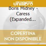 Boris Midney - Caress (Expanded Edition) cd
