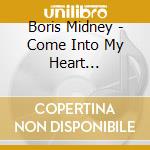 Boris Midney - Come Into My Heart (Expanded Edition) cd musicale di Boris Midney