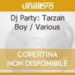 Dj Party: Tarzan Boy / Various cd