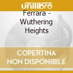 Ferrara - Wuthering Heights cd