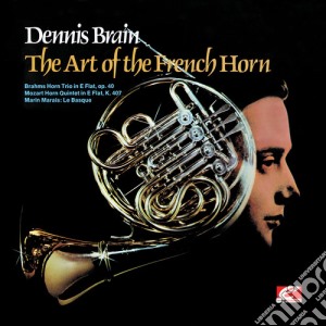 Dennis Brain - Art Of The French Horn cd musicale di Dennis Brain