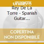 Rey De La Torre - Spanish Guitar Classics cd