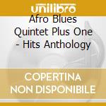 Afro Blues Quintet Plus One - Hits Anthology cd