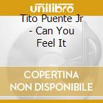 Tito Puente Jr - Can You Feel It cd