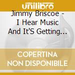 Jimmy Briscoe - I Hear Music And It'S Getting Louder cd