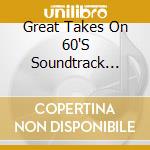 Great Takes On 60'S Soundtrack Classics - Great Takes On 60'S Soundtrack Classics cd