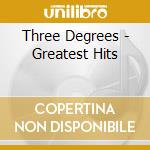 Three Degrees - Greatest Hits cd musicale di Three Degrees