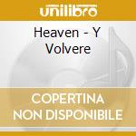 Heaven - Y Volvere cd