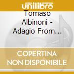 Tomaso Albinoni - Adagio From Concerto Organ & Strings cd