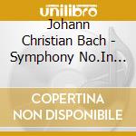 Johann Christian Bach - Symphony No.In B-Flat Major cd musicale di Johann Christian Bach