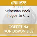 Johann Sebastian Bach - Fugue In C Minor cd