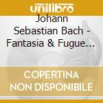 Johann Sebastian Bach - Fantasia & Fugue In G Minor cd