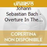 Johann Sebastian Bach - Overture In The French Style cd