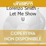 Lorenzo Smith - Let Me Show U cd
