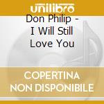 Don Philip - I Will Still Love You cd
