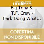 Big Tony & T.F. Crew - Back Doing What We Do Best: Live