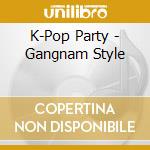 K-Pop Party - Gangnam Style cd