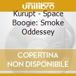 Kurupt - Space Boogie: Smoke Oddessey cd