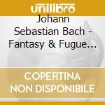 Johann Sebastian Bach - Fantasy & Fugue In G Minor cd