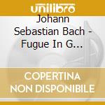 Johann Sebastian Bach - Fugue In G Major Bwv 577 cd musicale di Johann Sebastian Bach