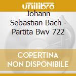 Johann Sebastian Bach - Partita Bwv 722 cd