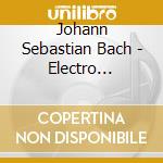 Johann Sebastian Bach - Electro Baroque cd