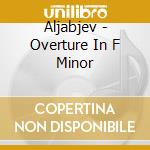 Aljabjev - Overture In F Minor cd