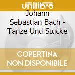 Johann Sebastian Bach - Tanze Und Stucke cd
