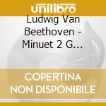 Ludwig Van Beethoven - Minuet 2 G Major From Six Minuets cd