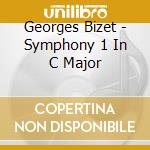 Georges Bizet - Symphony 1 In C Major cd musicale di Georges Bizet