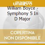 William Boyce - Symphony 5 In D Major cd