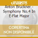 Anton Bruckner - Symphony No.4 In E-Flat Major cd