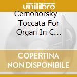 Cernohorsky - Toccata For Organ In C Major cd