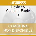 Fryderyk Chopin - Etude 3 cd