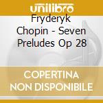 Fryderyk Chopin - Seven Preludes Op 28 cd