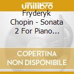 Fryderyk Chopin - Sonata 2 For Piano B-Flat Minor Op 35 cd musicale di Fryderyk Chopin