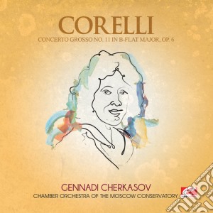 Arcangelo Corelli - Concerto Grosso 11 B-Flat Major cd musicale di Arcangelo Corelli