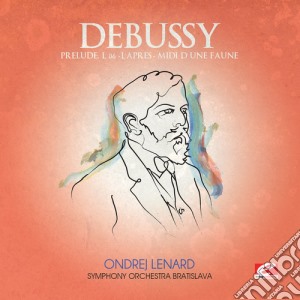 Claude Debussy - Prelude A L'Apres-Midi D'Un Faune cd musicale di Debussy