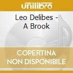 Leo Delibes - A Brook cd