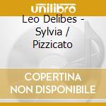 Leo Delibes - Sylvia / Pizzicato cd