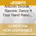 Antonin Dvorak - Slavonic Dance 4 Four Hand Piano F Maj 46 cd