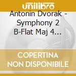 Antonin Dvorak - Symphony 2 B-Flat Maj 4 B 12 cd musicale di Antonin Dvorak