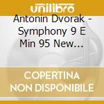 Antonin Dvorak - Symphony 9 E Min 95 New World Symphony cd