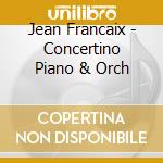 Jean Francaix - Concertino Piano & Orch cd