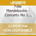 Felix Mendelssohn - Concerto No 1 For Piano & Orchestra cd
