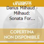 Darius Milhaud - Milhaud: Sonata For Violin & Piano No 1 Op 3 cd