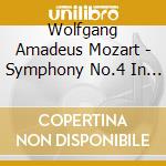 Wolfgang Amadeus Mozart - Symphony No.4 In D Major K. 19 cd musicale di Wolfgang Amadeus Mozart