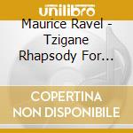 Maurice Ravel - Tzigane Rhapsody For Violin Piano D Major cd