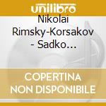 Nikolai Rimsky-Korsakov - Sadko Symphonic Poem Violin & Piano 5 cd musicale di Rimsky