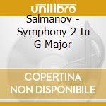 Salmanov - Symphony 2 In G Major cd musicale di Salmanov